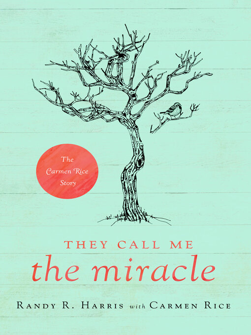 Title details for They Call Me "The Miracle" by Randy Harris - Available